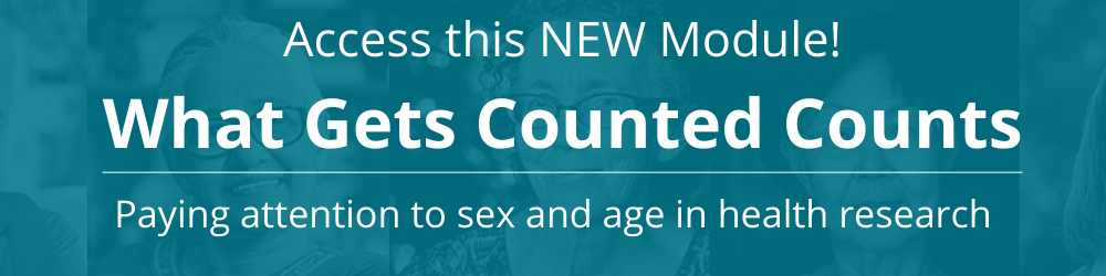Access this new module! What gets counted counts - paying attention to sex and age in health research
